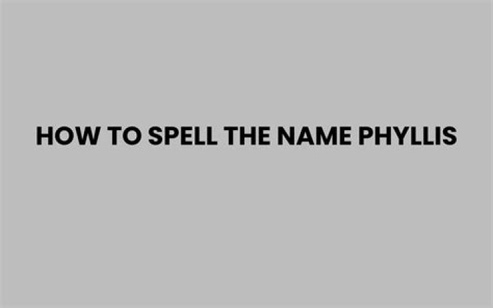How to spell phyllis