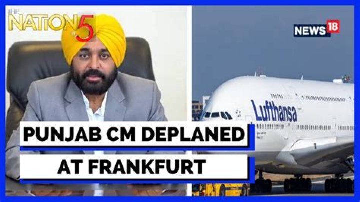 Punjab CM deplaned in Frankfurt; AAP trashes ‘drunk’ allegations (Ld)